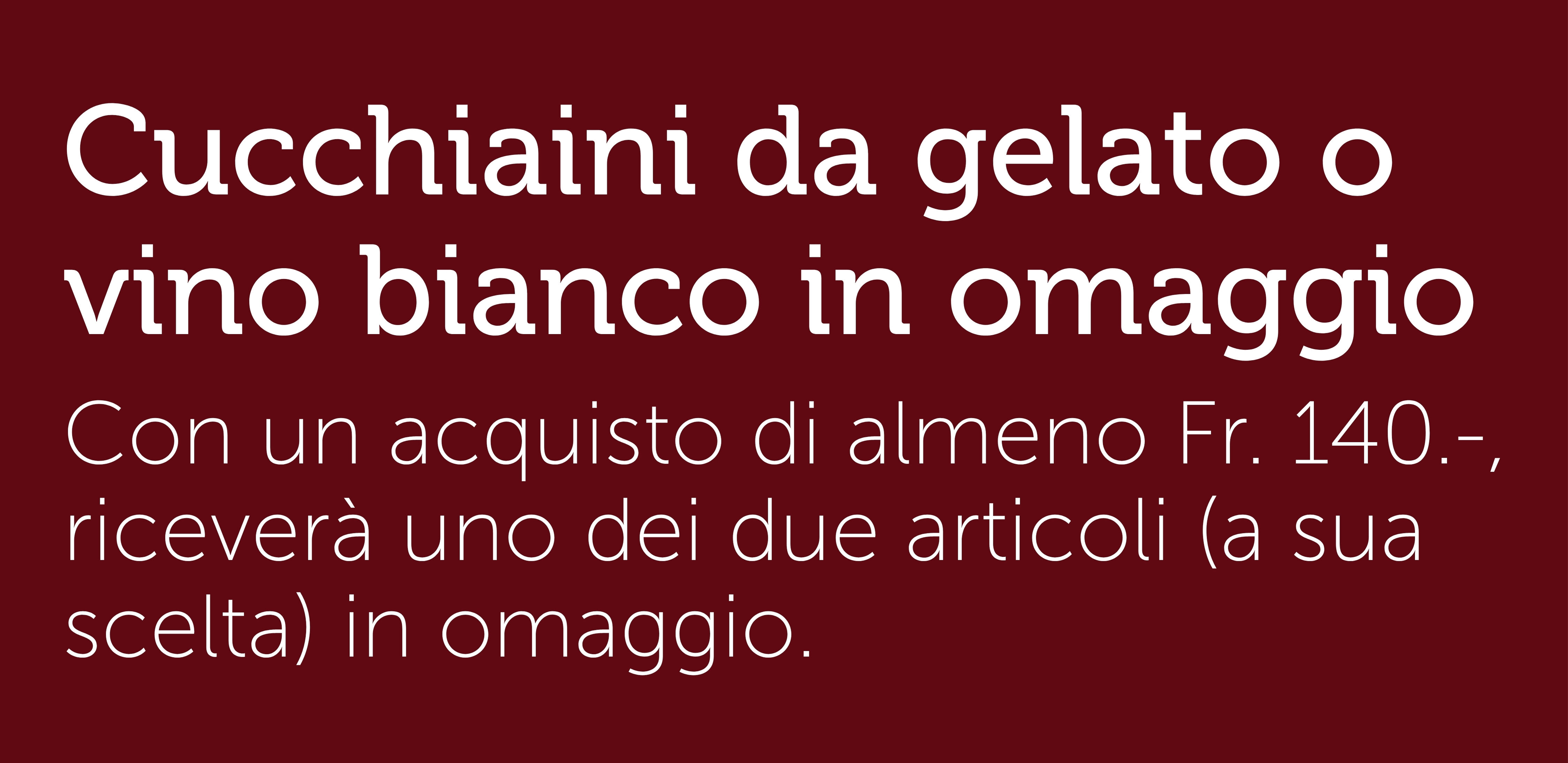 Cucchiaini da gelato o vino bianco in omaggio